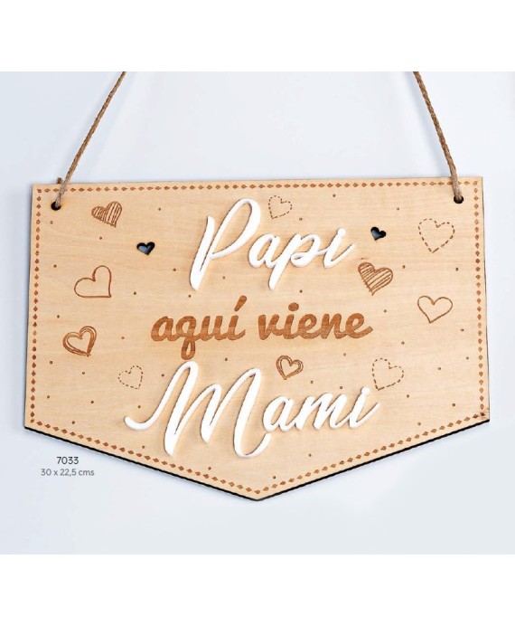 Cartel Madera "Papi Aquí Viene Mami"